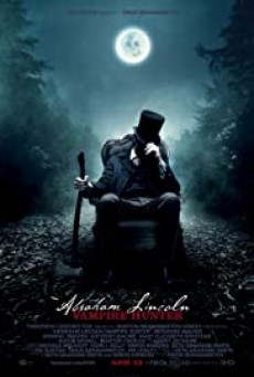 Abraham Lincoln Vampire Hunter ประธานาธิบดี ลินคอล์น นักล่าแวมไพร์