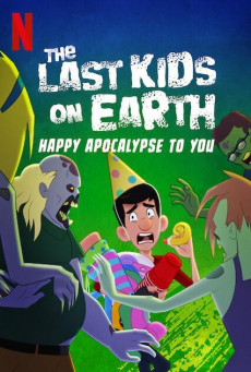 THE LAST KIDS ON EARTH: HAPPY APOCALYPSE TO YOU | NETFLIX สี่ซ่าท้าซอมบี้: สุขสันต์วันหลังโลกแตก