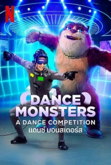 Dance Monsters | Netflix แดนซ์ มอนสเตอร์ส Season 1 (EP.1-EP.6 จบ)