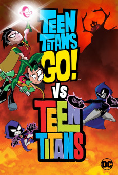 ดูหนังออนไลน์ TEEN TITANS GO! VS. TEEN TITANS ทีนไททันส์ โก! ปะทะ ทีนไททันส์