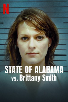 STATE OF ALABAMA VS. BRITTANY SMITH - NETFLIX แอละแบมากับบริทต์นี่ สมิท: การล่วงละเมิดทางเพศกับการป้องกันตัว