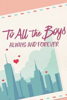 ดูหนังออนไลน์ TO ALL THE BOYS: ALWAYS AND FOREVER | NETFLIX  แด่ชายทุกคนที่ฉันเคยรัก: ชั่วนิจนิรันดร์หน้า