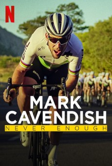 ดูหนังออนไลน์ Mark Cavendish Never Enough มาร์ค คาเวนดิช ไม่เคยพอ