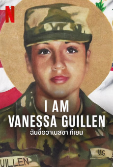 AM VANESSA GUILLEN | NETFLIX  ฉันชื่อวาเนสซา กีเยน