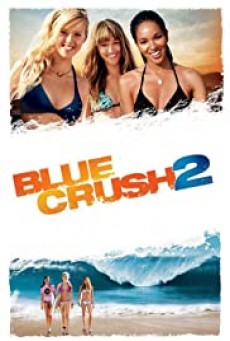 ดูหนังออนไลน์ Blue Crush 2 คลื่นยักษ์รักร้อน 2