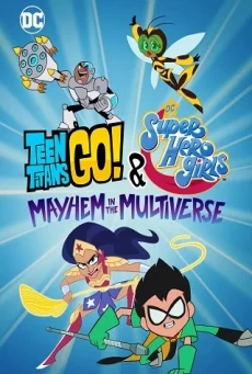 TEEN TITANS GO! & DC SUPER HERO GIRLS: MAYHEM IN THE MULTIVERSE บรรยายไทย