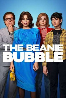 ดูหนังออนไลน์ The Beanie Bubble เดอะบีนนี่ บับเบิ้ล