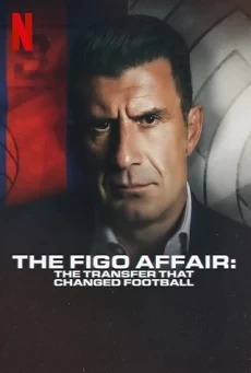 THE FIGO AFFAIR: THE TRANSFER THAT CHANGED FOOTBALL หลุยส์ ฟีโก้ การย้ายทีมครั้งประวัติศาสตร์