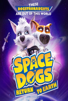 SPACE DOGS: TROPICAL ADVENTURE - นัองหมานักบินอวกาศ การผจญภัยในเขตร้อน