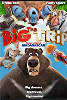 ดูหนังออนไลน์ The Big Trip การเดินทางครั้งใหญ่ของหมีและเหล่าเพื่อน