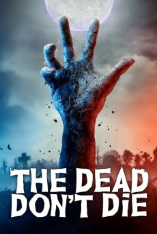 The Dead Don’t Die วันซอมบี้ป่วนโลก