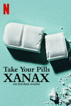 Take Your Pills: Xanax | Netflix เทค ยัวร์ พิลส์: ซาแน็กซ์