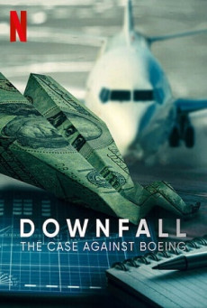 DOWNFALL: THE CASE AGAINST BOEING - NETFLIX ร่วง: วิกฤติโบอิ้ง