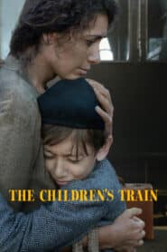 ดูหนังออนไลน์ฟรี The Children’s Train รถไฟขนเด็ก (2024)