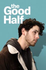 ดูหนังออนไลน์ฟรี The Good Half เดอะ กู๊ด ฮาล์ฟ (2024)