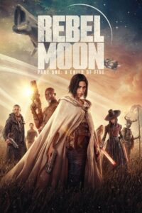 Rebel Moon Part One: A Child of Fire เรเบล มูน บุตรแห่งเปลวไฟ (2023)