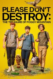 Please Don’t Destroy The Treasure of Foggy Mountain ผจญภัยสุดเพี้ยน ล่าสมบัติสุดป่วน