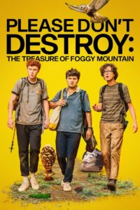 Please Don’t Destroy The Treasure of Foggy Mountain ผจญภัยสุดเพี้ยน ล่าสมบัติสุดป่วน