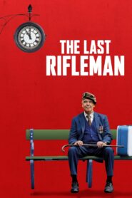 ดูหนังออนไลน์ฟรี The Last Rifleman พลปืนคนสุดท้าย (2023)