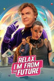 Relax I’m From The Future รีแลกซ์ ไอม์ฟรอมเดอะฟิวเจอร์