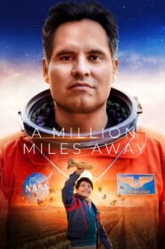 ดูหนังออนไลน์ฟรี A Million Miles Away ฝันให้ไกล ไปถึงอวกาศ (2023)