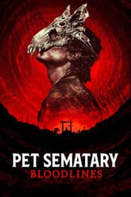 ดูหนังออนไลน์ฟรี Pet Sematary Bloodlines (2023)