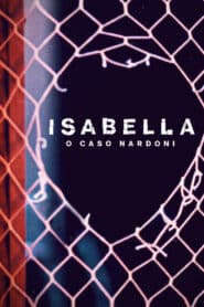 ดูหนังออนไลน์ฟรี A Life Too Short The Isabella Nardoni Case อิซาเบลล่า ชีวิตช่างสั้นเกินไป (2023)