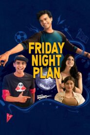 Friday Night Plan แผนวันศุกร์คืนสนุก