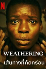 ดูหนังออนไลน์ฟรี Weathering เส้นทางที่กัดกร่อน (2023)