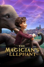 ดูหนังออนไลน์ฟรี The Magician’s Elephant มนตร์คาถากับช้างวิเศษ (2023)