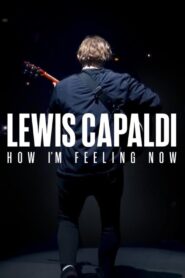 ดูหนังออนไลน์ฟรี Lewis Capaldi How I’m Feeling Now ลูวิส คาปาลดี ความรู้สึก ณ จุดนี้ (2023)