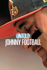 ดูหนังออนไลน์ฟรี Untold Johnny Football จอห์นนี่ ฟุตบอล (2023)