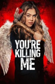 ดูหนังออนไลน์ฟรี You’re Killing Me (2023)