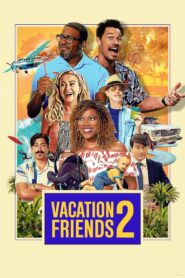 ดูหนังออนไลน์ฟรี Vacation Friends 2 (2023)