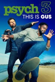 ดูหนังออนไลน์ฟรี Psych 3 This Is Gus (2021)