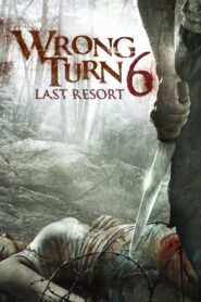 Wrong Turn 6 Last Resort หวีดเขมือบคน 6 รีสอร์ทอำมหิต